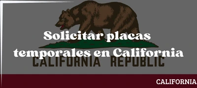 Sacar placas temporales en California