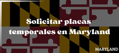 Sacar placas temporales en Maryland