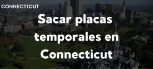 sacar placas temporales connecticut