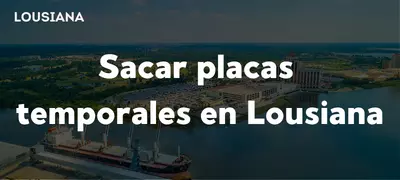 Sacar placas temporales en Louisiana