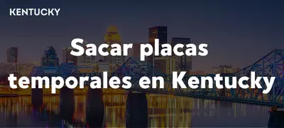 Sacar placas temporales en Kentucky