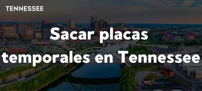 Sacar placas temporales en Tennessee