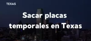 sacar placas temporales en texas